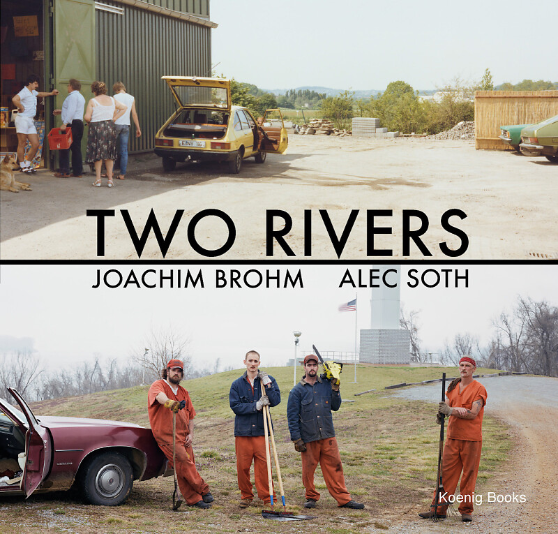 Two Rivers. Joachim Brohm / Alec Soth Joachim Brohm